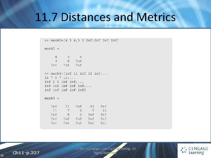 11. 7 Distances and Metrics 33 Ch 11 -p. 327 © 2010 Cengage Learning