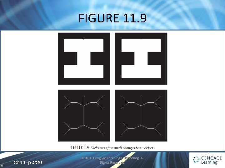 FIGURE 11. 9 37 Ch 11 -p. 330 © 2010 Cengage Learning Engineering. All