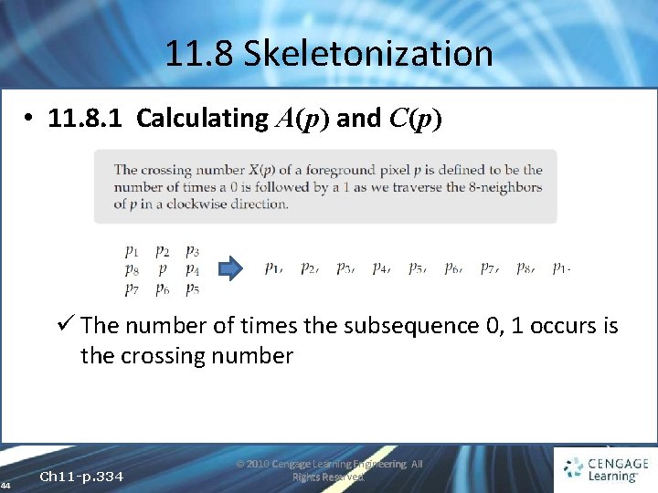 11. 8 Skeletonization • 11. 8. 1 Calculating A(p) and C(p) ü The number