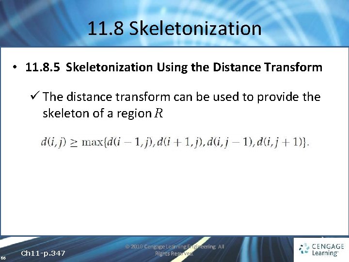 11. 8 Skeletonization • 11. 8. 5 Skeletonization Using the Distance Transform ü The