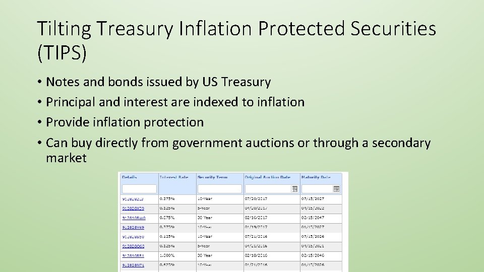 Tilting Treasury Inflation Protected Securities (TIPS) • Notes and bonds issued by US Treasury