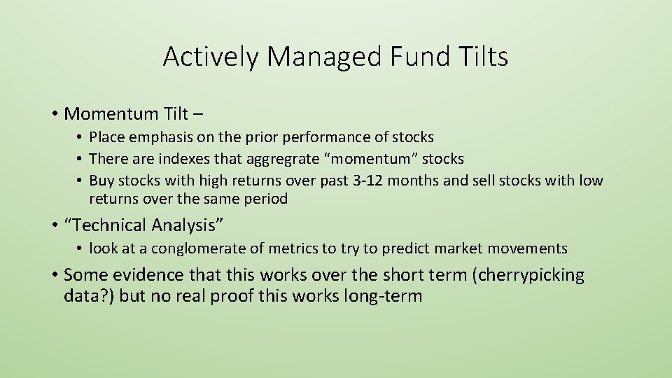 Actively Managed Fund Tilts • Momentum Tilt – • Place emphasis on the prior