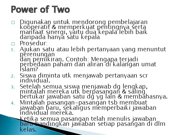 Power of Two � � 1. 2. 3. 4. 5. Digunakan untuk mendorong pembelajaran