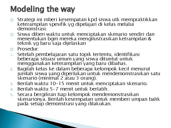 Modeling the way � � � 1. 2. 3. 4. 5. Strategi ini mberi