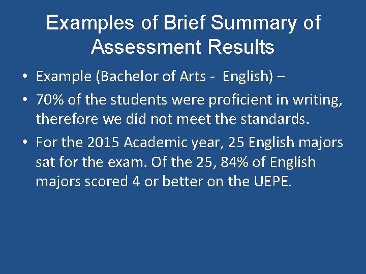 Examples of Brief Summary of Assessment Results • Example (Bachelor of Arts - English)