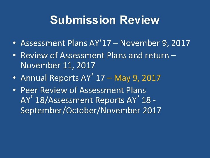 Submission Review • Assessment Plans AY’ 17 – November 9, 2017 • Review of