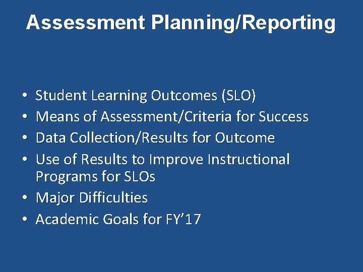 Assessment Planning/Reporting Student Learning Outcomes (SLO) Means of Assessment/Criteria for Success Data Collection/Results for