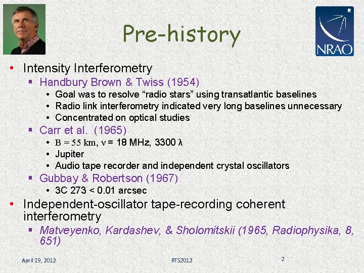 Pre-history • Intensity Interferometry § Handbury Brown & Twiss (1954) • Goal was to