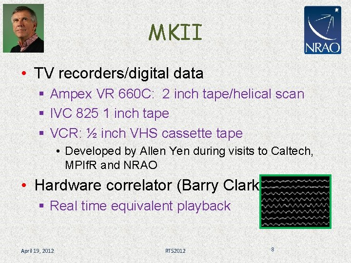 MKII • TV recorders/digital data § Ampex VR 660 C: 2 inch tape/helical scan