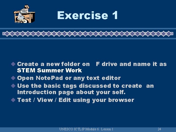 Exercise 1 u Create a new folder on F drive and name it as