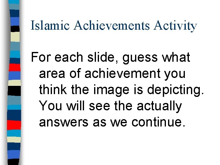 Islamic Achievements Activity For each slide, guess what area of achievement you think the