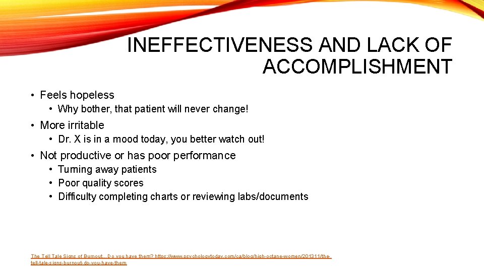 INEFFECTIVENESS AND LACK OF ACCOMPLISHMENT • Feels hopeless • Why bother, that patient will