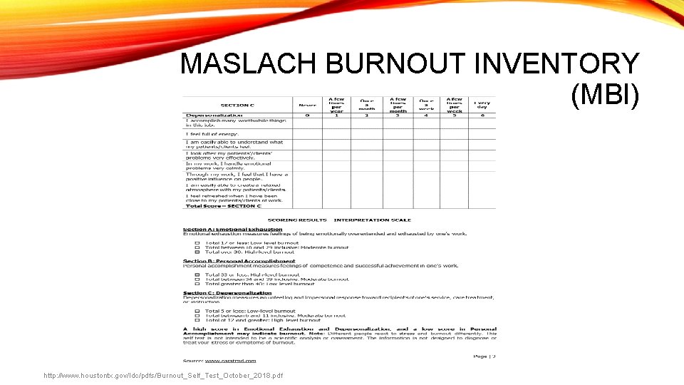 MASLACH BURNOUT INVENTORY (MBI) http: //www. houstontx. gov/ldc/pdfs/Burnout_Self_Test_October_2018. pdf 