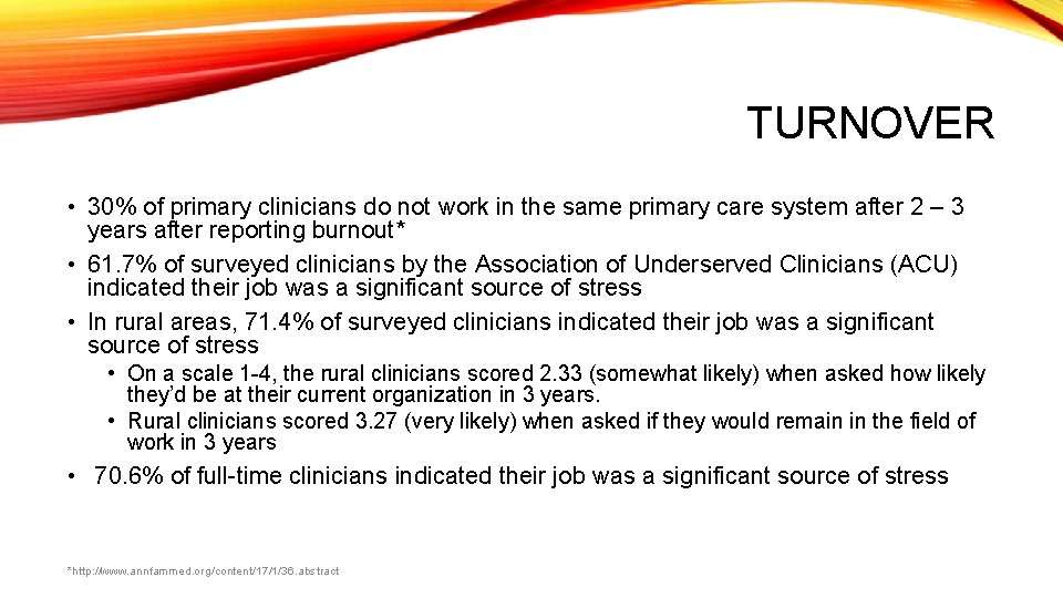 TURNOVER • 30% of primary clinicians do not work in the same primary care