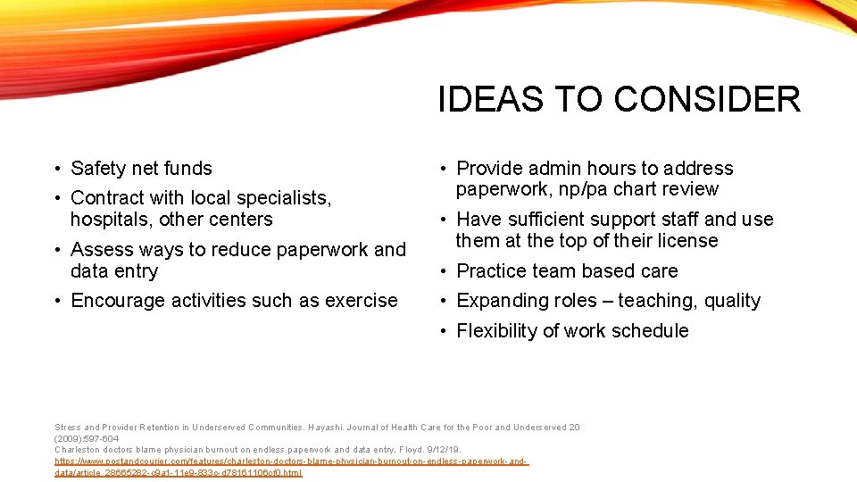IDEAS TO CONSIDER • Safety net funds • Contract with local specialists, hospitals, other