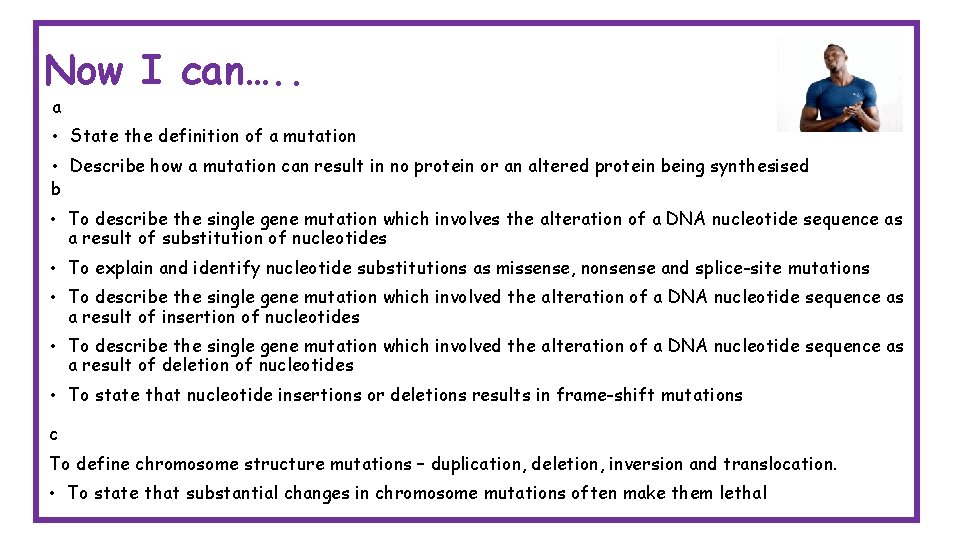 Now I can…. . a • State the definition of a mutation • Describe