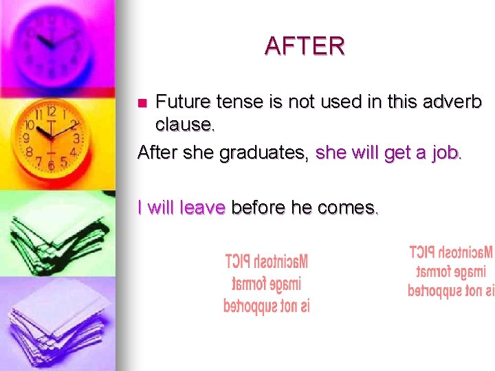AFTER Future tense is not used in this adverb clause. After she graduates, she AFTER Future tense is not used in this adverb clause. After she graduates, she
