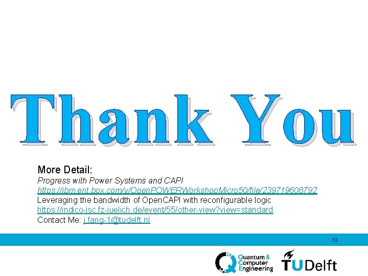Thank You More Detail: Progress with Power Systems and CAPI https: //ibm. ent. box.