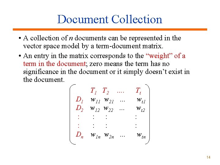 Document Collection • A collection of n documents can be represented in the vector Document Collection • A collection of n documents can be represented in the vector