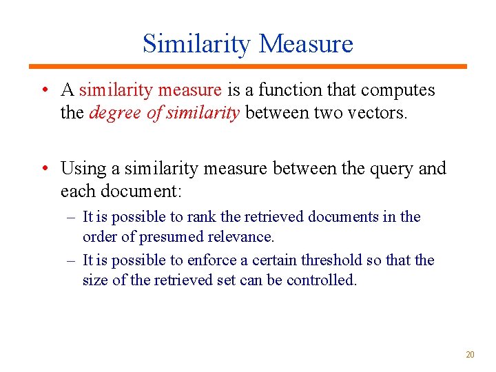 Similarity Measure • A similarity measure is a function that computes the degree of Similarity Measure • A similarity measure is a function that computes the degree of