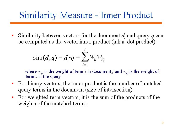 Similarity Measure - Inner Product • Similarity between vectors for the document di and Similarity Measure - Inner Product • Similarity between vectors for the document di and
