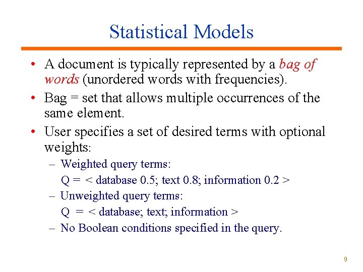 Statistical Models • A document is typically represented by a bag of words (unordered Statistical Models • A document is typically represented by a bag of words (unordered