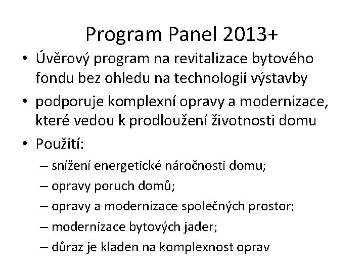 Program Panel 2013+ • Úvěrový program na revitalizace bytového fondu bez ohledu na technologii