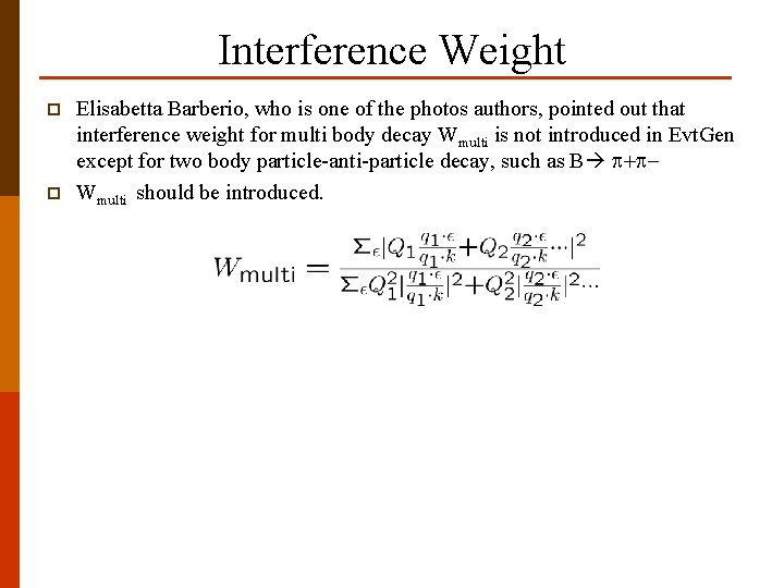 Interference Weight p p Elisabetta Barberio, who is one of the photos authors, pointed
