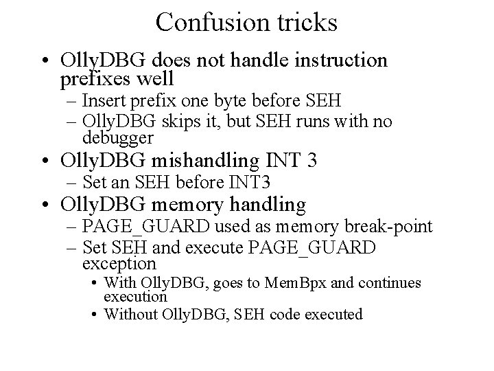 Confusion tricks • Olly. DBG does not handle instruction prefixes well – Insert prefix