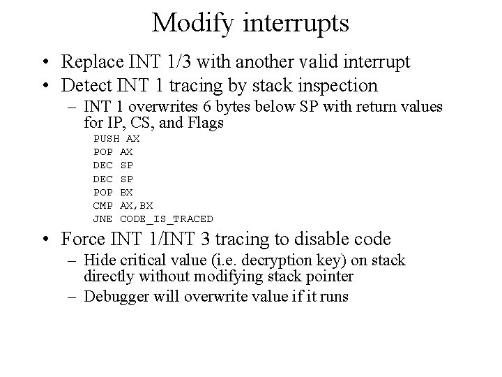 Modify interrupts • Replace INT 1/3 with another valid interrupt • Detect INT 1