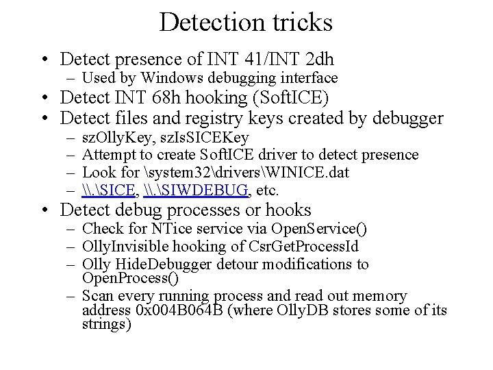 Detection tricks • Detect presence of INT 41/INT 2 dh – Used by Windows