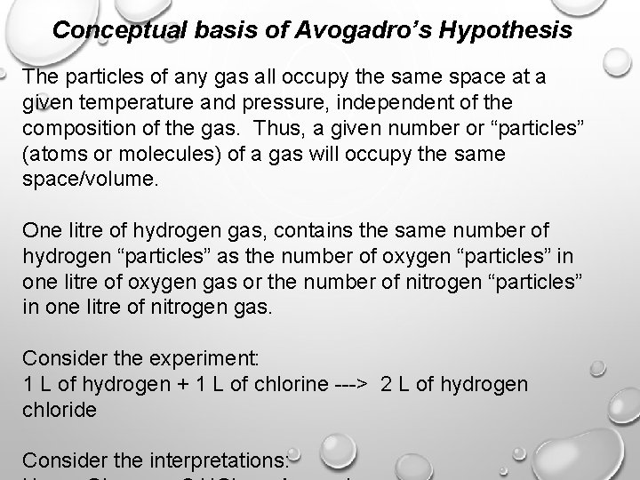 Conceptual basis of Avogadro’s Hypothesis The particles of any gas all occupy the same