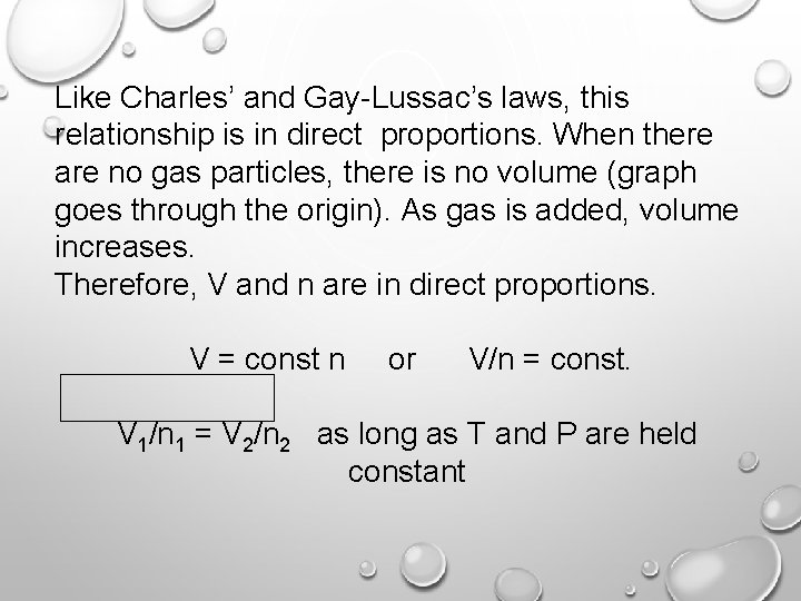 Like Charles’ and Gay-Lussac’s laws, this relationship is in direct proportions. When there are