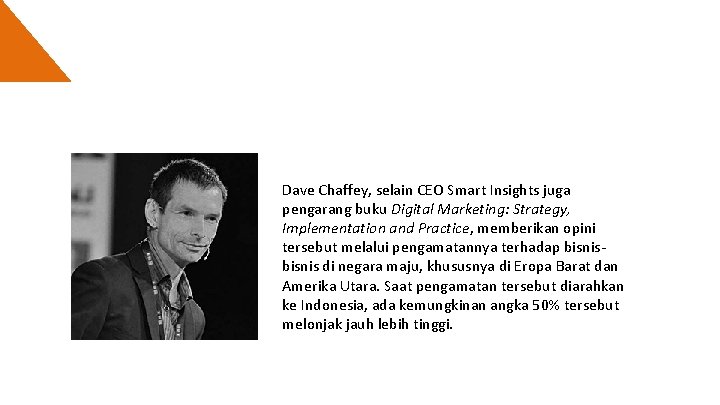 Dave Chaffey, selain CEO Smart Insights juga pengarang buku Digital Marketing: Strategy, Implementation and