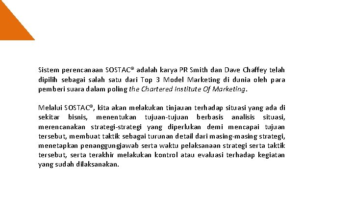 Sistem perencanaan SOSTAC® adalah karya PR Smith dan Dave Chaffey telah dipilih sebagai salah