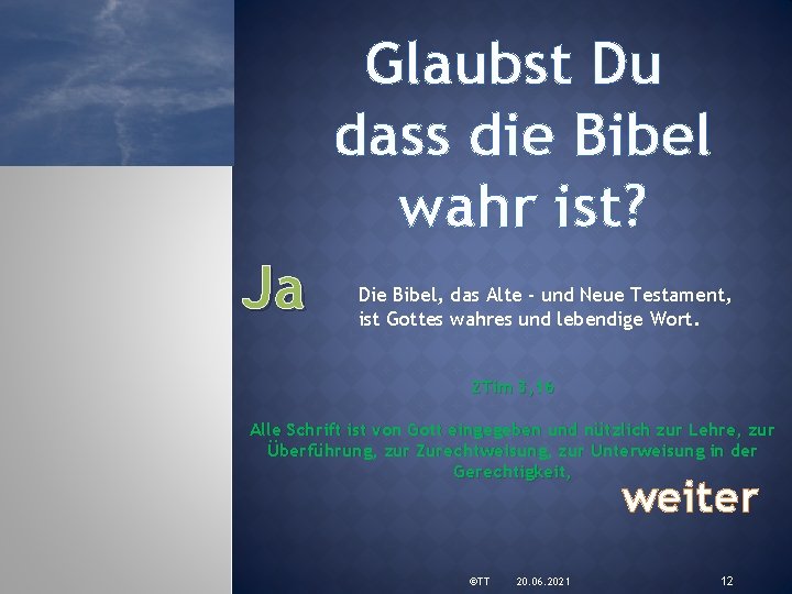 Glaubst Du dass die Bibel wahr ist? Ja Die Bibel, das Alte - und