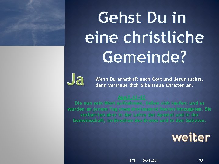 Gehst Du in eine christliche Gemeinde? Ja Wenn Du ernsthaft nach Gott und Jesus