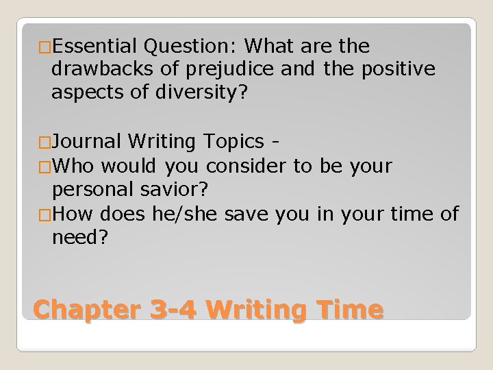 �Essential Question: What are the drawbacks of prejudice and the positive aspects of diversity?