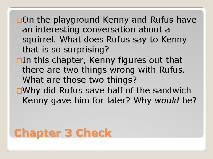 �On the playground Kenny and Rufus have an interesting conversation about a squirrel. What