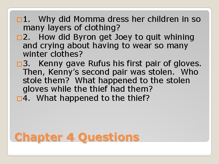 � 1. Why did Momma dress her children in so many layers of clothing?