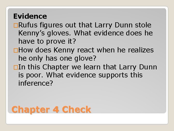 Evidence �Rufus figures out that Larry Dunn stole Kenny’s gloves. What evidence does he