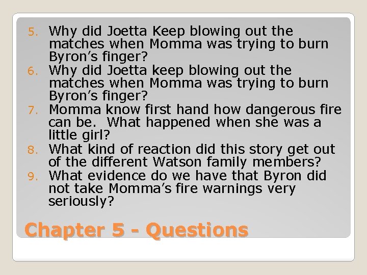 5. 6. 7. 8. 9. Why did Joetta Keep blowing out the matches when