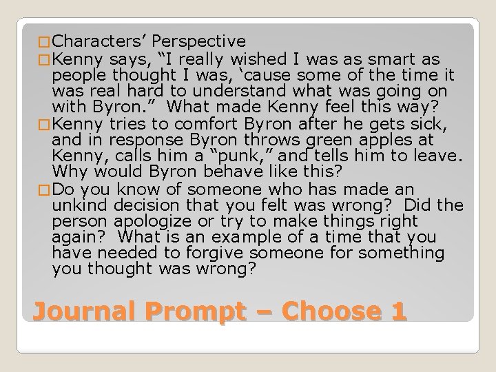 � Characters’ Perspective � Kenny says, “I really wished I was as smart as