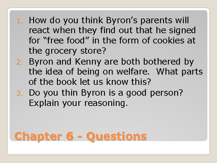 How do you think Byron’s parents will react when they find out that he