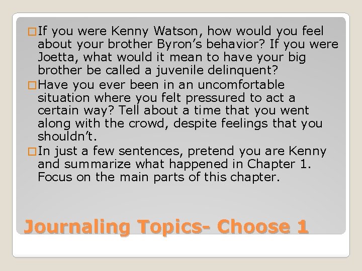 � If you were Kenny Watson, how would you feel about your brother Byron’s