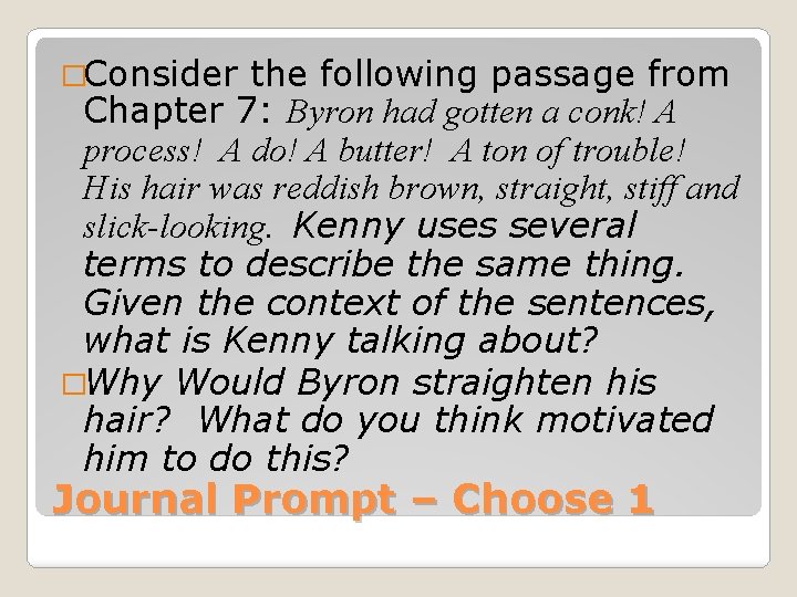 �Consider the following passage from Chapter 7: Byron had gotten a conk! A process!