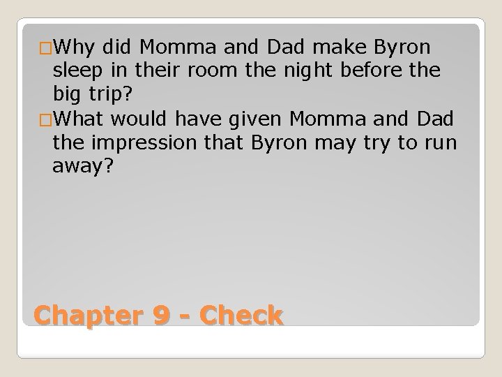 �Why did Momma and Dad make Byron sleep in their room the night before