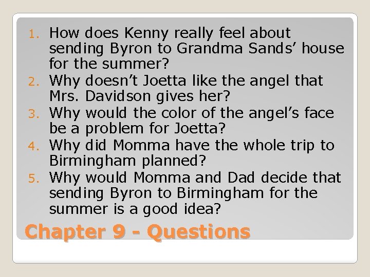 1. 2. 3. 4. 5. How does Kenny really feel about sending Byron to
