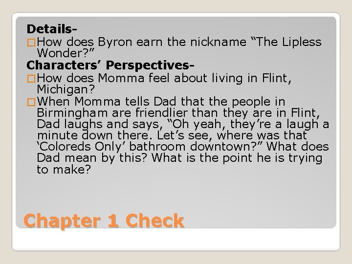 Details� How does Byron earn the nickname “The Lipless Wonder? ” Characters’ Perspectives� How