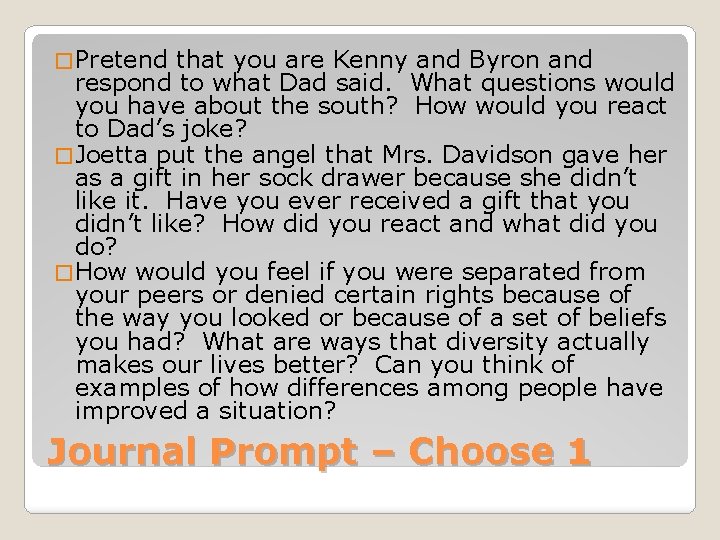 � Pretend that you are Kenny and Byron and respond to what Dad said.